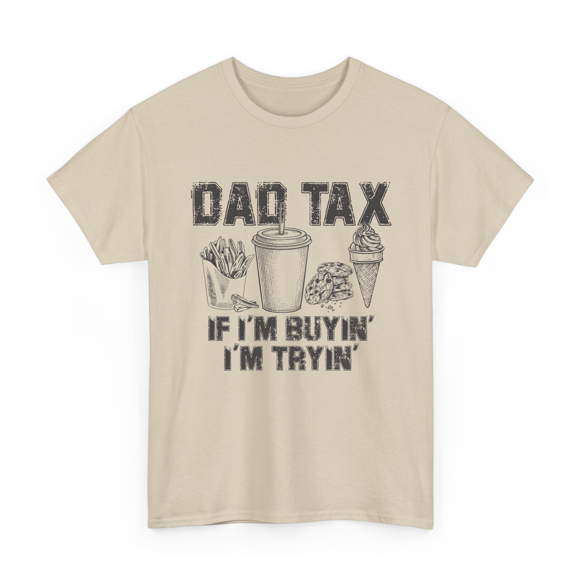 Dad Tax If I'm Buyin I'm Tryin T-Shirt, Funny Retro Dad Joke Shirt