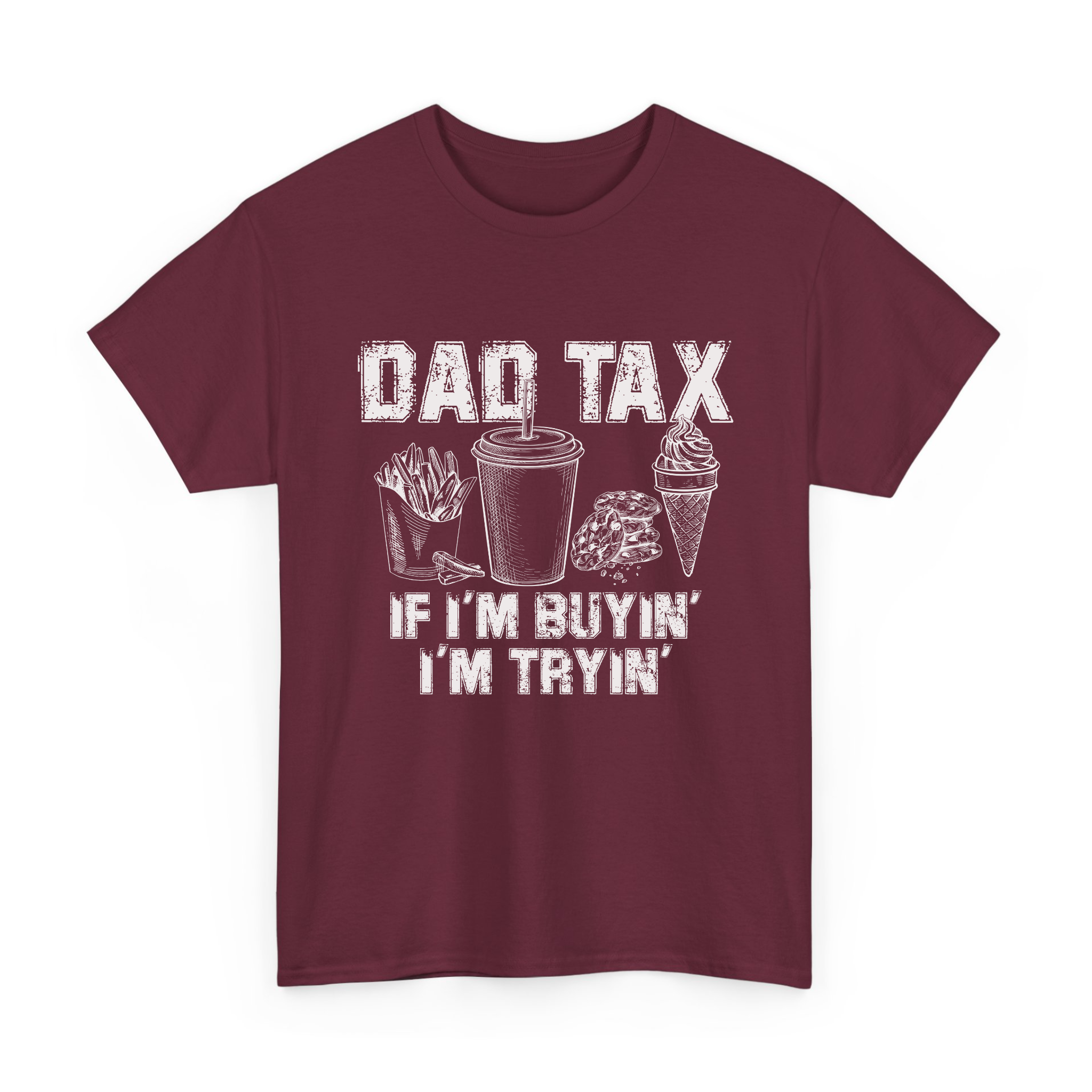 Dad Tax If I'm Buyin I'm Tryin T-Shirt, Funny Retro Dad Joke Shirt