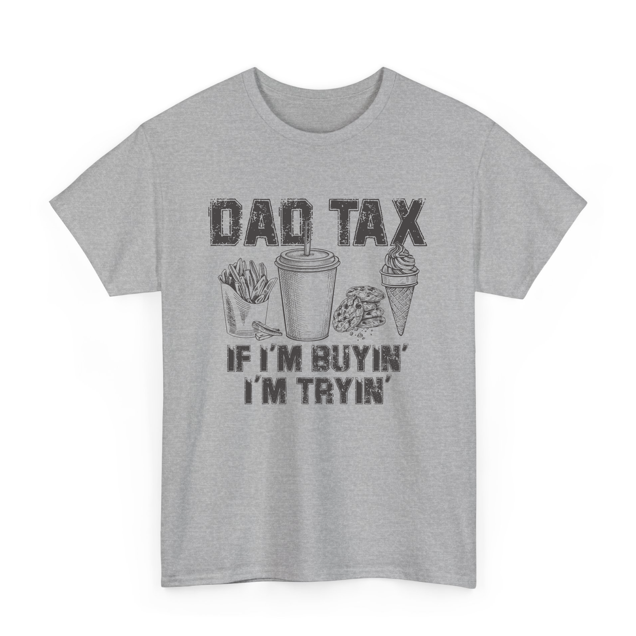 Dad Tax If I'm Buyin I'm Tryin T-Shirt, Funny Retro Dad Joke Shirt