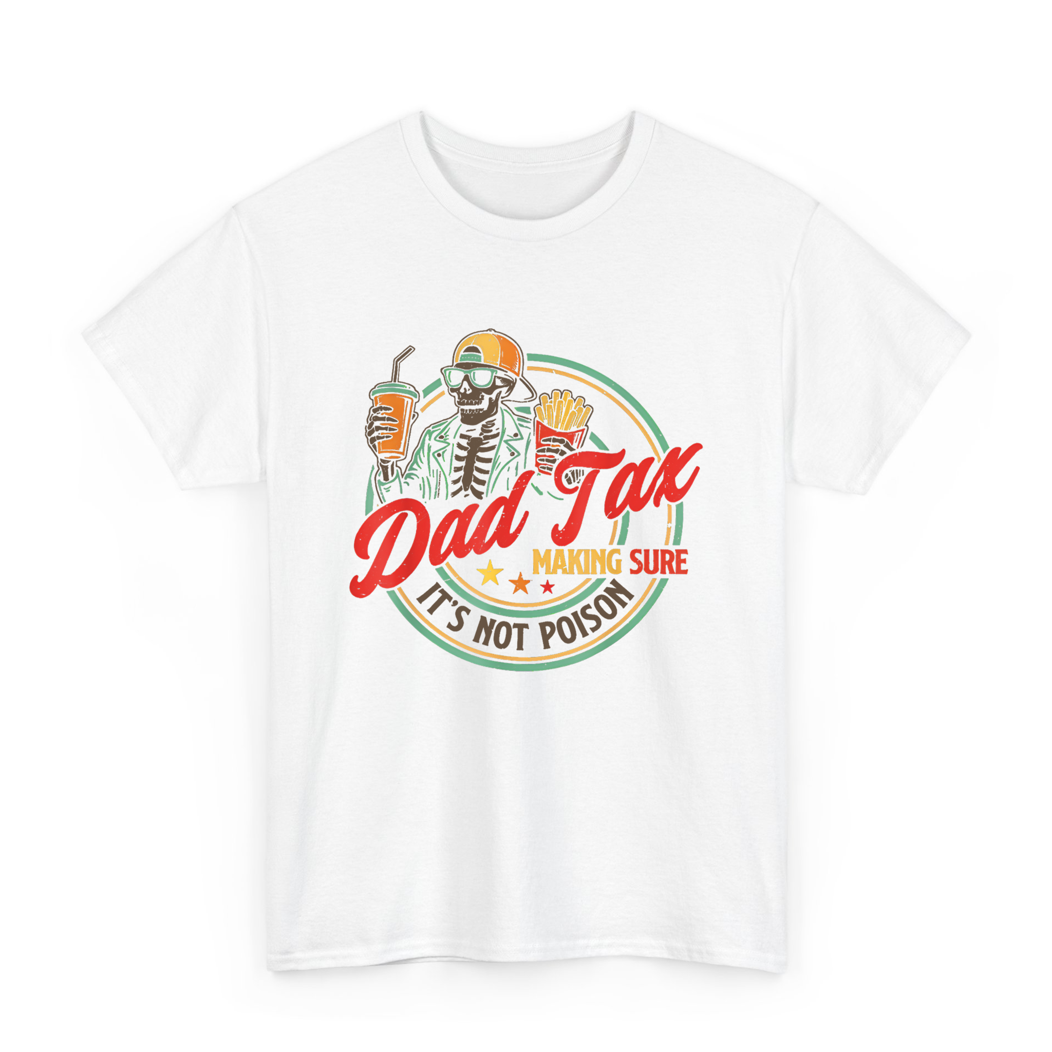 Funny Dad Tax Tee for Dad, Making Sure It's Not Poison T-shirt