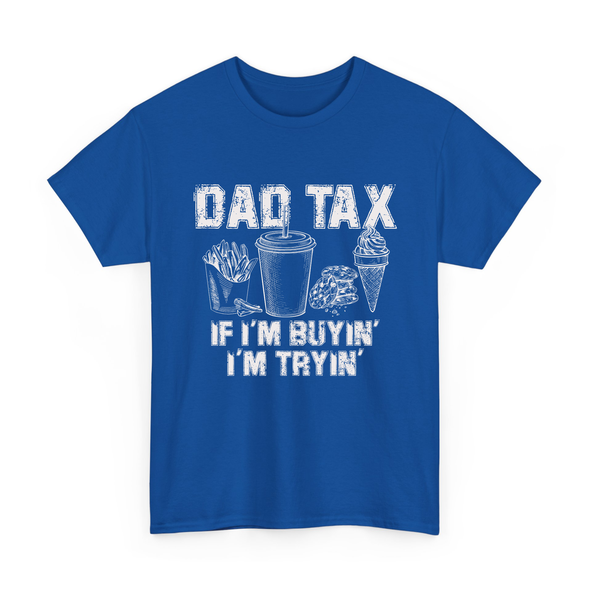 Dad Tax If I'm Buyin I'm Tryin T-Shirt, Funny Retro Dad Joke Shirt